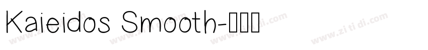 Kaieidos Smooth字体转换